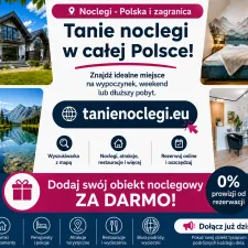 Dodanie reklamy Obiektu na portalu TanieNoclegi.eu - już od 0 zł!